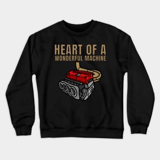 Heart of a wonderful machine Crewneck Sweatshirt